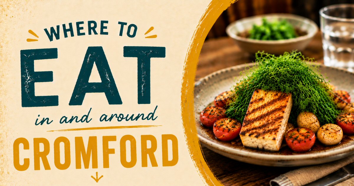 Where To Eat In Cromford | The Sticky Beak Blog