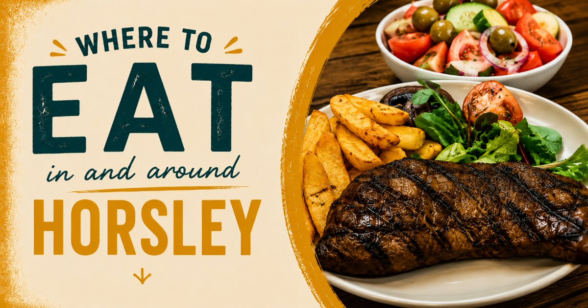 Where To Eat In Horsley | The Sticky Beak Blog