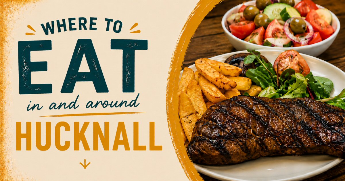 Where To Eat In Hucknall | The Sticky Beak Blog