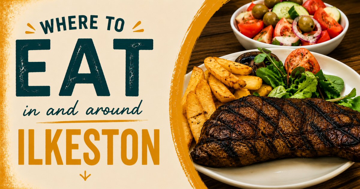 Where To Eat In Ilkeston | The Sticky Beak Blog