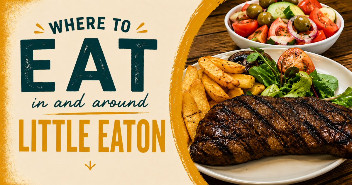 Where To Eat In Little Eaton | The Sticky Beak Blog