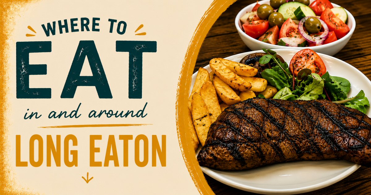 Where To Eat In Long Eaton | The Sticky Beak Blog