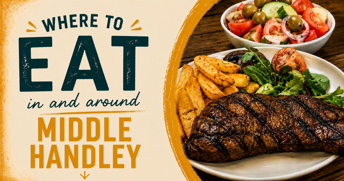 Where To Eat In Middle Handley | The Sticky Beak Blog