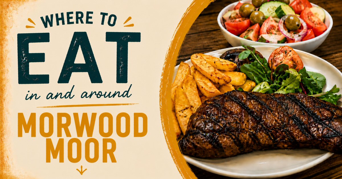 Where To Eat In Morwood Moor | The Sticky Beak Blog