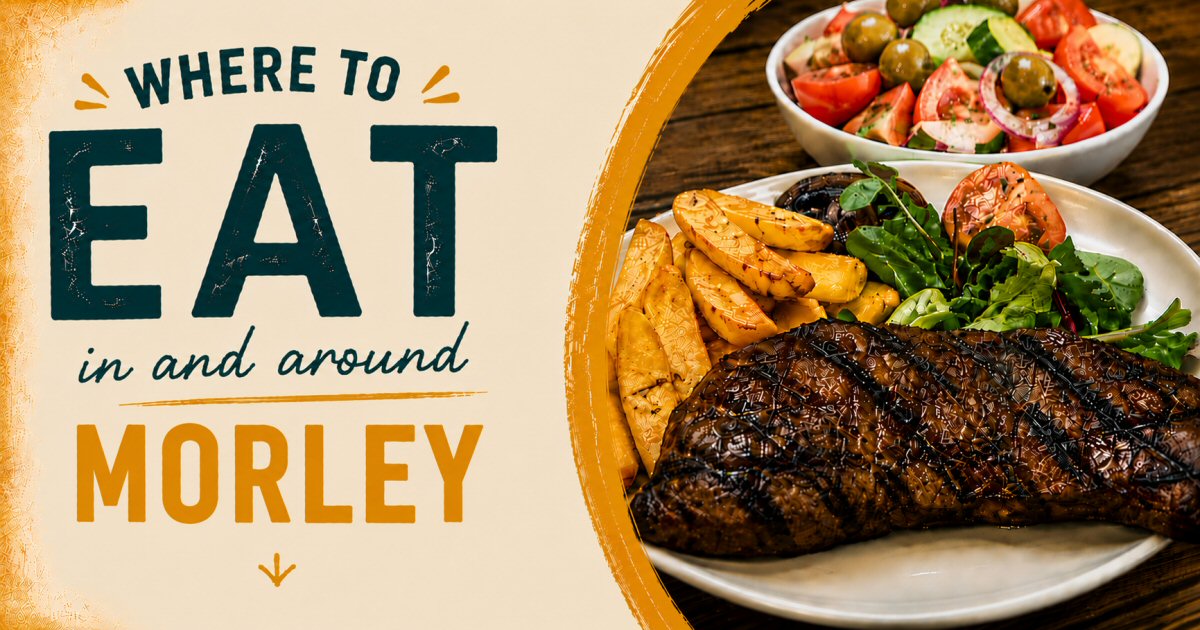 Where To Eat In Morley | The Sticky Beak Blog