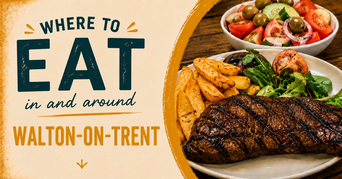 Where To Eat In Walton-on-Trent | The Sticky Beak Blog