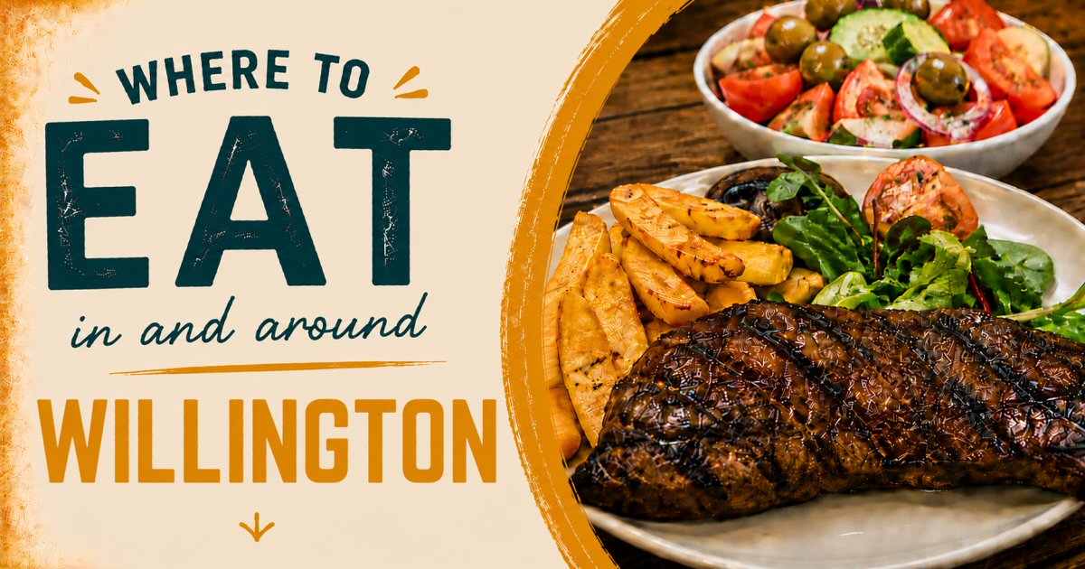 Where To Eat In Willington | The Sticky Beak Blog