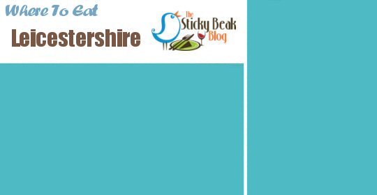 Where To Eat In Leicestershire | The Sticky Beak Blog