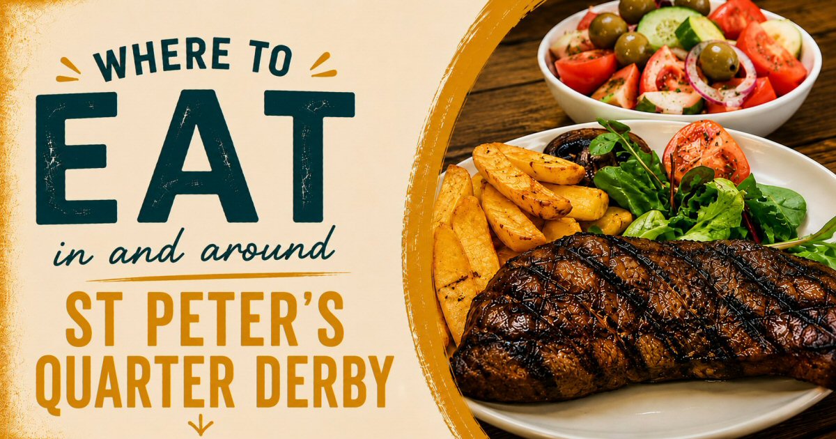 Where To Eat In St Peters Quarter Derby | The Sticky Beak Blog